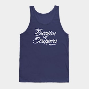 Burritos and Strippers Tank Top